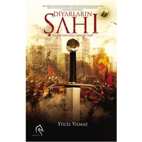 Diyarların Şahı Murat Han Oğlu Mehmet Han - Yücel Yılmaz