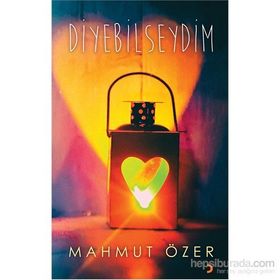 Diyebilseydim - Mahmut Özer