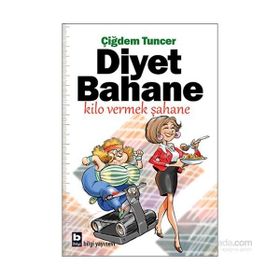Diyet Bahane Kilo Vermek Şahane - Çiğdem Tuncer