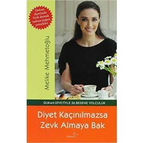 DIYET KAÇINILMAZSA ZEVK ALMAYA BAK - MELIKE MEHMETOĞLU
