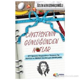 DIYETISYENIN GÜNLÜĞÜNDEN NOTLAR - ÖZLEM AKIN UZUNHASANOĞLU