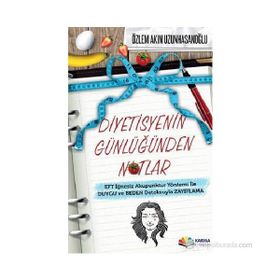 DIYETISYENIN GÜNLÜĞÜNDEN NOTLAR - ÖZLEM AKIN UZUNHASANOĞLU