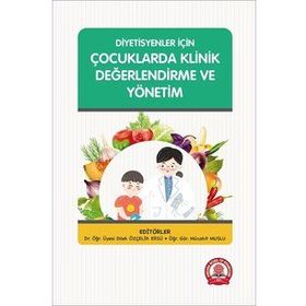 Diyetisyenler İçin Çocuklarda Klinik Değerlendirme ve Yönetim - Ankara Nobel Tıp Kitabevi