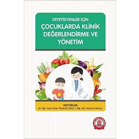 Diyetisyenler İçin Çocuklarda Klinik Değerlendirme ve Yönetim - Ankara Nobel Tıp Kitabevi