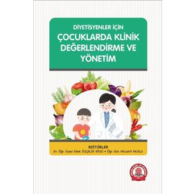 Diyetisyenler İçin Çocuklarda Klinik Değerlendirme ve Yönetim - Ankara Nobel Tıp Kitabevi