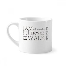 Dıythinker 170 ml Beyaz Alıntı I Never Walk Backwards Mini Kahve Seramik Kupa