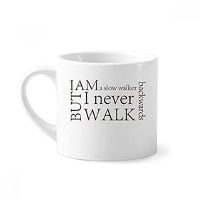 Dıythinker 170 ml Beyaz Alıntı I Never Walk Backwards Mini Kahve Seramik Kupa