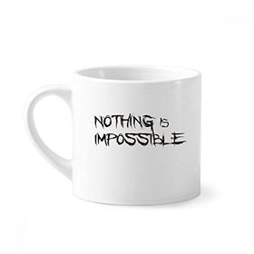 Dıythinker 170 ml Beyaz Alıntı Nothing Is Impossible Mini Kahve Seramik Kupa