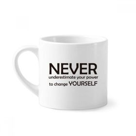Dıythinker 170 ml Beyaz Alıntı You Can Change Yourself Mini Kahve Seramik Kupa