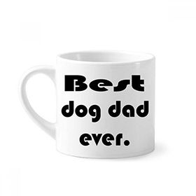 Dıythinker 170 ml Beyaz Best Dog Dad Ever Festival Alıntı Mini Kahve Seramik Kupa
