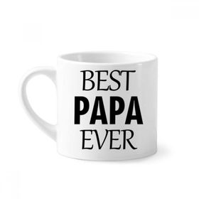 Dıythinker 170 ml Beyaz Best Papa Ever Alıntı Babalar Günü Mini Kahve Seramik Kupa