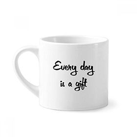 Dıythinker 170 ml Beyaz Every Day Is A Gift İlham Verici Mini Kahve Seramik Kupa