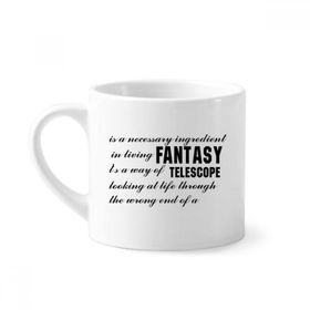 Dıythinker 170 ml Beyaz Fantasy Is Here Alıntılar Mini Kahve Seramik Kupa