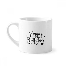 Dıythinker 170 ml Beyaz Happy Birthday Gifts Blessing Best Wishes Mini Kahve Seramik Kupa