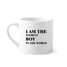 Dıythinker 170 ml Beyaz I Am The Poorest Boy Mini Kahve Seramik Kupa