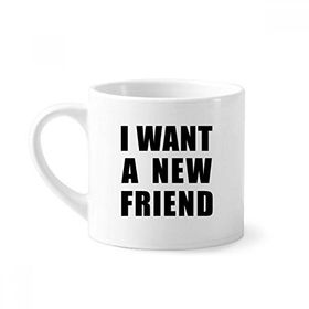 Dıythinker 170 ml Beyaz I Want A New Friend Mini Kahve Seramik Kupa