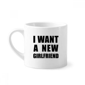 Dıythinker 170 ml Beyaz I Want A New Girlfriend Mini Kahve Seramik Kupa