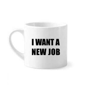 Dıythinker 170 ml Beyaz I Want A New Job Mini Kahve Seramik Kupa