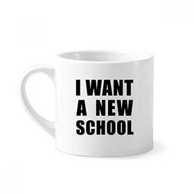 Dıythinker 170 ml Beyaz I Want A New School Mini Kahve Seramik Kupa