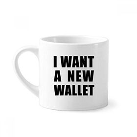 Dıythinker 170 ml Beyaz I Want A New Wallet Mini Kahve Seramik Kupa