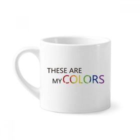 Dıythinker 170 ml Beyaz LGBT Gökkuşağı Bayrağı These Are My Colors Mini Kahve Seramik Kupa