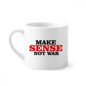 Dıythinker 170 ml Beyaz Make Sense Not War Love Peace World Mini Kahve Seramik Kupa