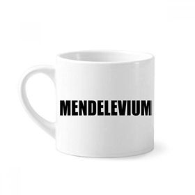 Dıythinker 170 ml Beyaz Mendelevium Element İsim Kimya Mini Kahve Seramik Kupa