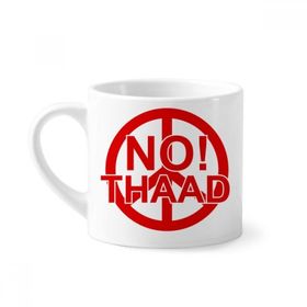 Dıythinker 170 ml Beyaz No THAAD Against War Against Mini Kahve Seramik Kupa