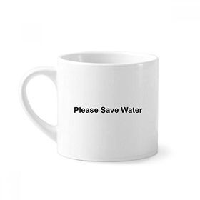 Dıythinker 170 ml Beyaz Please Save Water Siyah Sembollü Mini Kahve Seramik Kupa