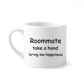 Dıythinker 170 ml Beyaz Roommate Take A Hand Bring Me Happiness Mini Kahve Seramik Kupa