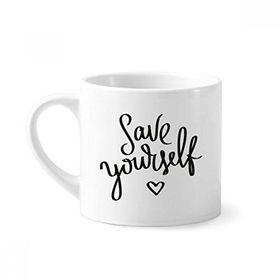 Dıythinker 170 ml Beyaz Save Yourself Alıntı Mini Kahve Seramik Kupa