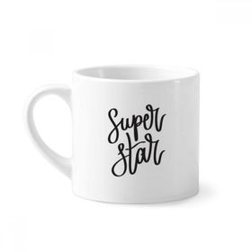 Dıythinker 170 ml Beyaz Super Star Alıntı Mini Kahve Seramik Kupa