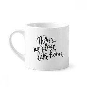 Dıythinker 170 ml Beyaz There's No Place Like Home Alıntı Mini Kahve Seramik Kupa