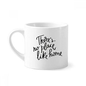 Dıythinker 170 ml Beyaz There's No Place Like Home Alıntı Mini Kahve Seramik Kupa