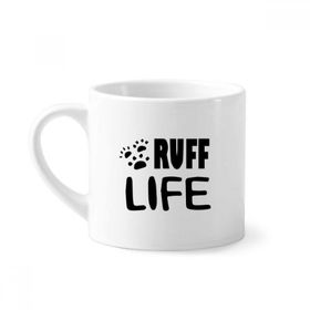 Dıythinker 170 ml İngilizce Alıntı Tasarım Ruff Life Mini Beyaz Çömlekçilik Seramik Saplı Kupa