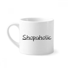 Dıythinker 170 ml Şık Kelime Shopaholic Mini Beyaz Çömlekçilik Seramik Saplı Kupa