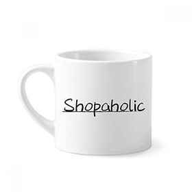 Dıythinker 170 ml Şık Kelime Shopaholic Mini Beyaz Çömlekçilik Seramik Saplı Kupa