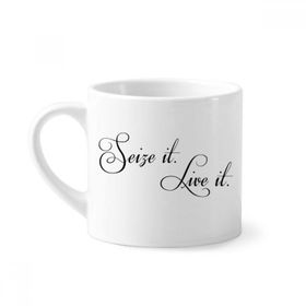 Dıythinker 170 ml Ünlü Şiir Alıntı Seize It Live It Mini Beyaz Çömlek Seramik Saplı Kupa