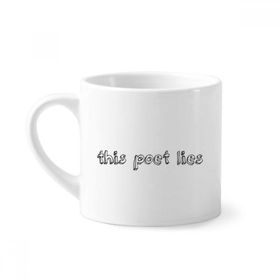 Dıythinker 170 ml Ünlü Şiir Alıntı This Poet Lies Mini Beyaz Çömlek Seramik Saplı Kupa