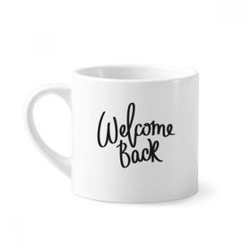 Dıythinker 170 ml Welcome Back Alıntı Mini Beyaz Çömlek Seramik Saplı Kupa