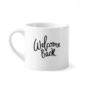 Dıythinker 170 ml Welcome Back Alıntı Mini Beyaz Çömlek Seramik Saplı Kupa