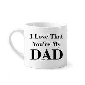 Dıythinker 170 ml You're My Dad Babalar Festival Alıntı Mini Beyaz Çömlekçilik Seramik Saplı Kupa