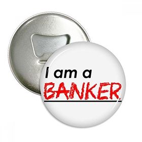 Dıythinker 3 Adet Alıntı I Am A Banker Yuvarlak Şişe Açacağı Buzdolabı Mıknatısı Rozet Düğmesi