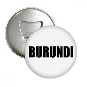 Dıythinker 3 Adet Burundi Ülke Adı Siyah Yuvarlak Şişe Açacağı Buzdolabı Mıknatısı Rozet Düğmesi