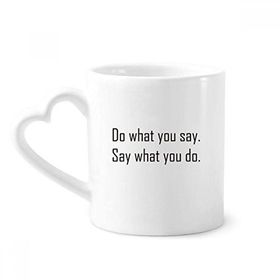 Dıythinker 340 ml Alıntı Do What You Say What You Do Kahve Kupası