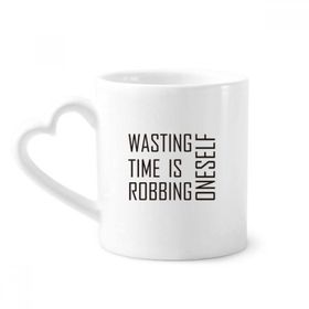 Dıythinker 340 ml Alıntı Wasting Time Is Robbing Oneself Kahve Kupası