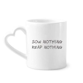 Dıythinker 350 ml Alıntı Sow Nothing Reap Nothing Kupaları Seramik Kupa