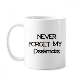 Dıythinker 350 ml Never Forget My Deskmate Mezuniyet Sezonu Klasik Beyaz Çömlek Seramik Saplı Kupa