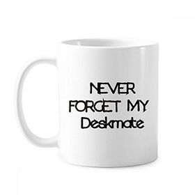 Dıythinker 350 ml Never Forget My Deskmate Mezuniyet Sezonu Klasik Beyaz Çömlek Seramik Saplı Kupa