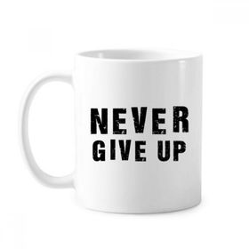Dıythinker 350 ml Never Give Up Alıntı Klasik Kupa Beyaz Çömlekçilik Seramik Kupa
